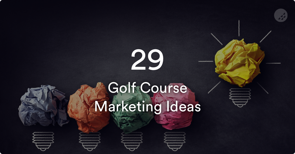 30 Creative Golf Course Marketing Ideas to Try This Year